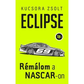 ECLIPSE - Rémálom a NASCAR-on