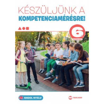 Készüljünk a kompetenciamérésre! Angol nyelv 6. évfolyam