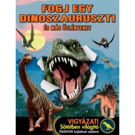 Fogj egy dinoszauruszt! - És más őslényeket