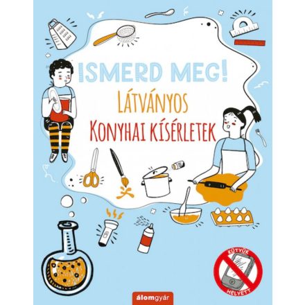 Ismerd meg! Látványos konyhai kísérletek