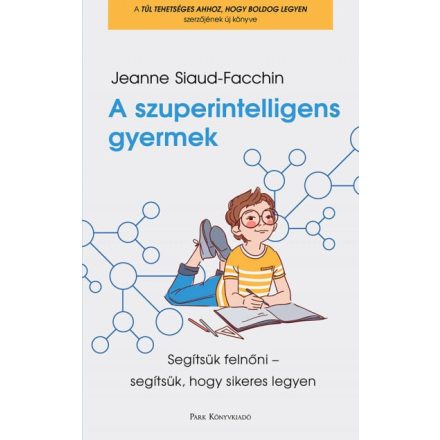 A szuperintelligens gyermek - Segítsük felnőni - segítsük, hogy sikeres legyen