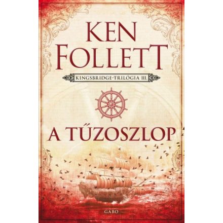 A tűzoszlop - Kingsbridge-trilógia III.