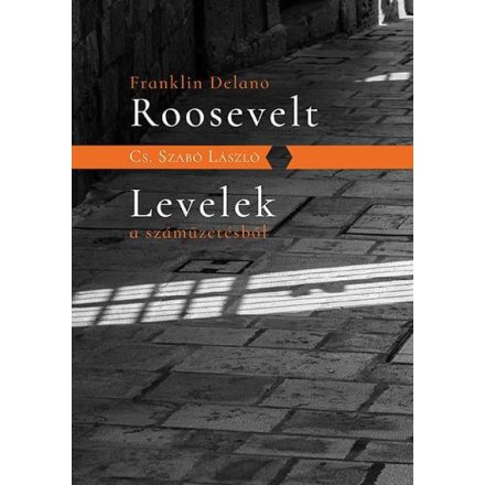 F.D.Roosevelt; Levelek a száműzetésből