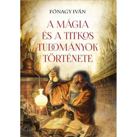 A mágia és a titkos tudományok története