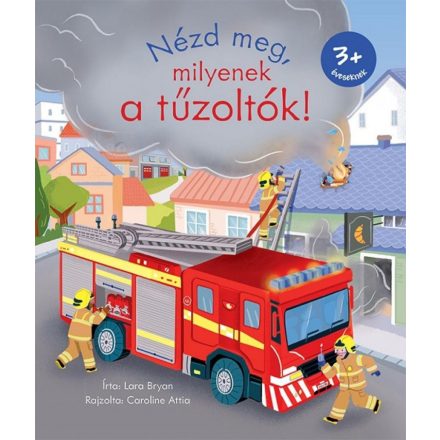 Nézd meg, milyenek a tűzoltók!