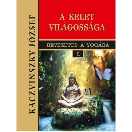 Kelet világossága - I. kötet