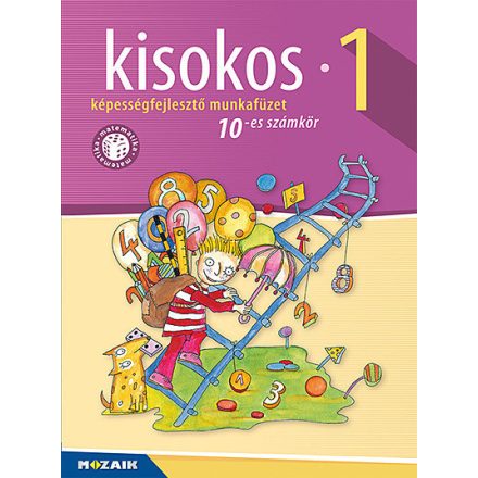 Kisokos 1. ? Képességfejlesztő matematika-munkafüzet, 10-es számkör ( MS-1541V)