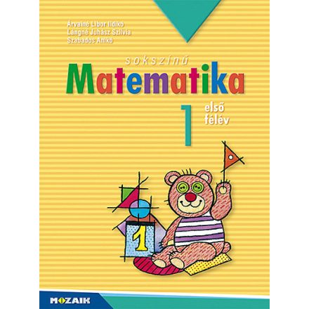 Sokszínű matematika ? Munkatankönyv 1. osztály I. félév ( MS-1711U)