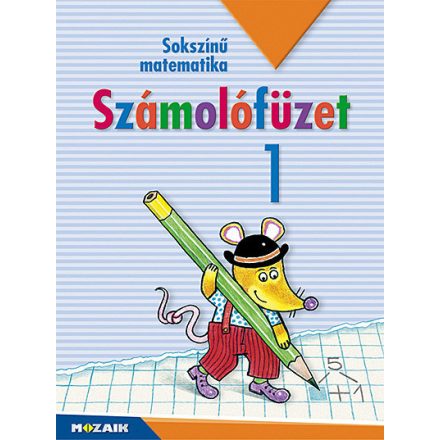 Sokszínű matematika ? Számolófüzet 1. osztály (MS-1713U)