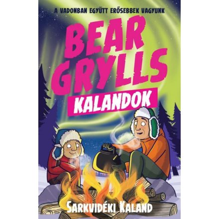 Bear Grylls Kalandok - Sarkvidéki Kaland