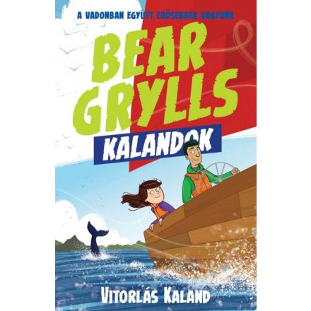 Bear Grylls Kalandok - Vitorlás Kaland