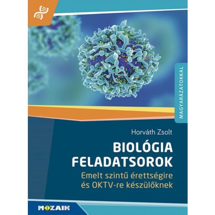 Biológia. Feladatsorok emelt szintű érettségire és OKTV-re készülőknek (MS-3159)