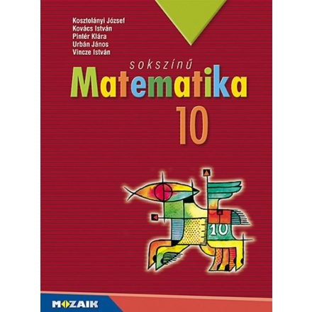 Sokszínű matematika 10. ? Tankönyv (MS-2310U)