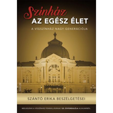 Színház az egész élet - Szántó Erika beszélgetései