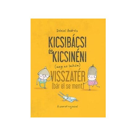 Kicsibácsi és Kicsinéni (meg az Imikém) Visszatér (bár el se ment)