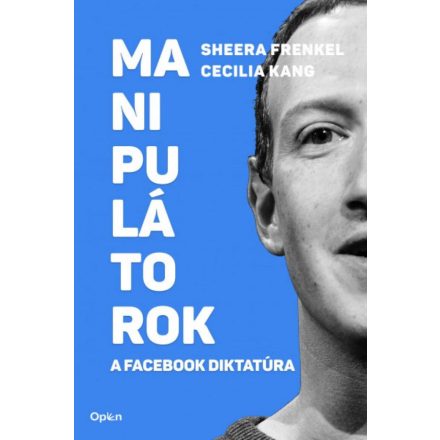 Manipulátorok - A Facebook diktatúra