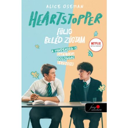 Heartstopper - Fülig beléd zúgtam (Szívdobbanás 1.)