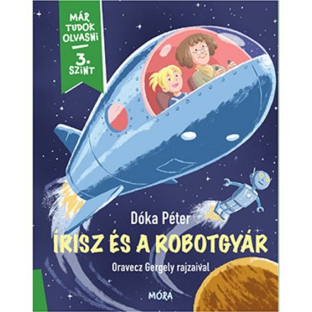 Írisz és a robotgyár - Már tudok olvasni - 3 szint