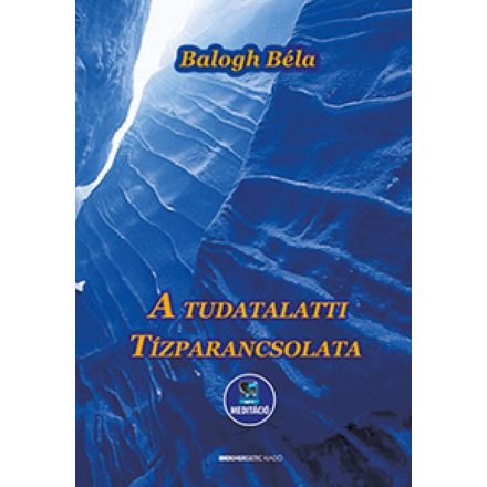 A tudatalatti tízparancsolata