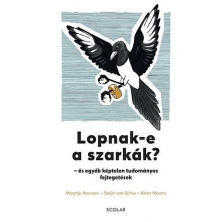 Lopnak-e a szarkák? – és egyéb képtelen tudományos fejtegetések