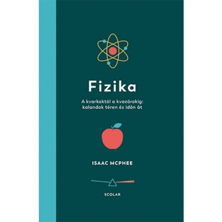 Fizika – A kvarkoktól a kvazárokig: kalandok téren és időn át