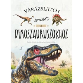 Varázslatos útmutató a dinoszauruszokhoz