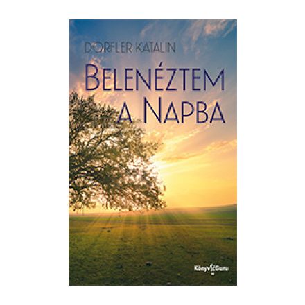 Belenéztem a Napba