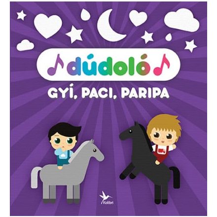 Dúdoló: Gyí, paci, paripa