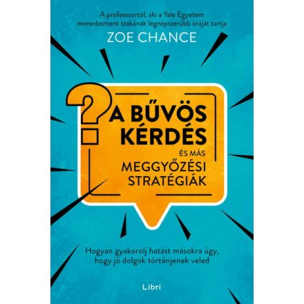 A bűvös kérdés és más meggyőzési stratégiák