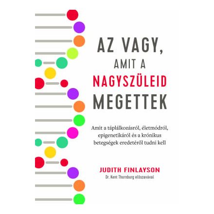 Az vagy, amit a nagyszüleid megettek