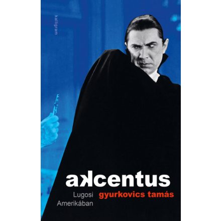 Akcentus - Lugosi Amerikában