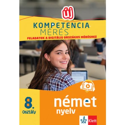 Kompetenciamérés: Feladatok a digitális országos méréshez - Német nyelv 8. osztály - 100 mintafeladat a felkészülést segítő applikációval