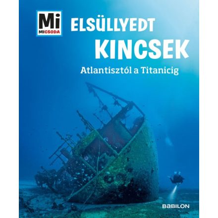 Elsüllyedt kincsek - Mi MICSODA