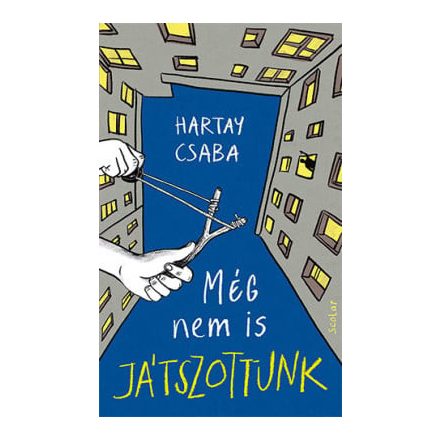 Még nem is játszottunk