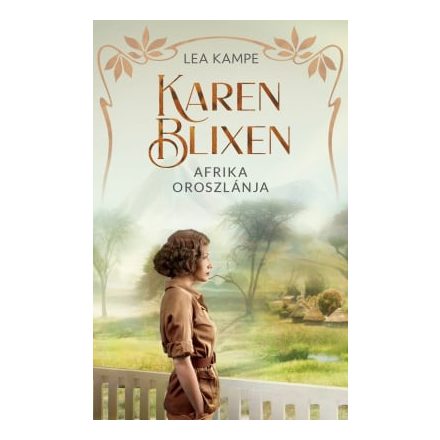 Karen Blixen – Afrika oroszlánja