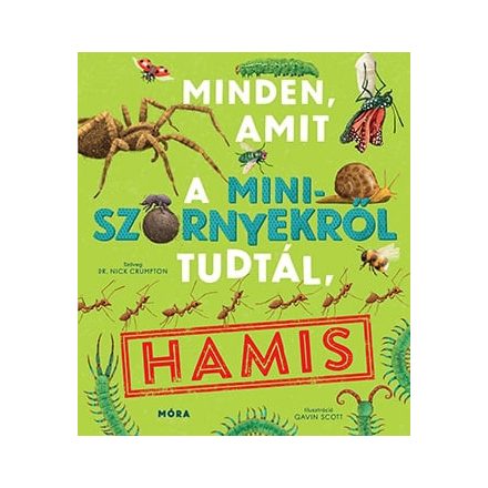 Minden, amit a miniszörnyekről tudtál, hamis