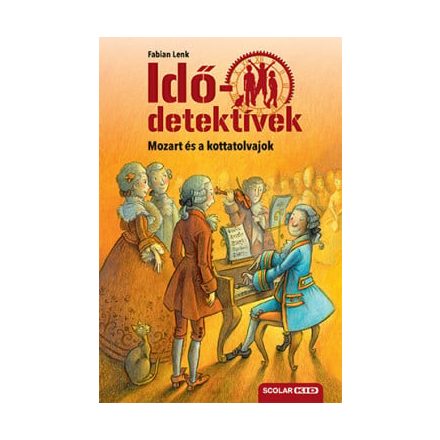 Mozart és a kottatolvajok -  Idődetektívek 17.