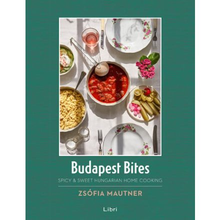 Budapest Bites - Spicy & Sweet Hungarian Home Cooking