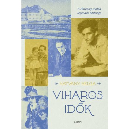 Viharos idők - A Hatvany család legendás öröksége