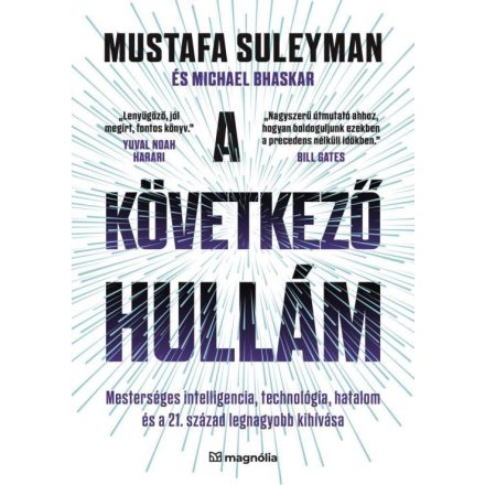 A következő hullám: Mesterséges intelligencia, technológia, hatalom és a 21. század legnagyobb kihívása