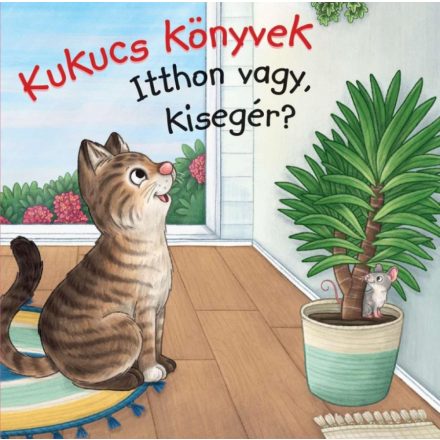 Kukucs Könyvek - Itthon vagy, kisegér?