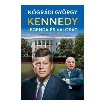 Kennedy – Legenda és valóság