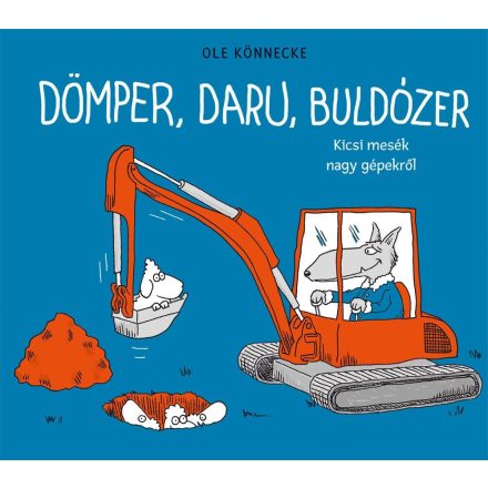 Dömper, daru, buldózer