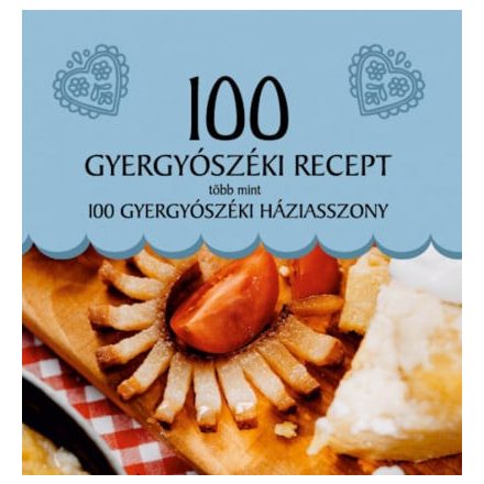 100 gyergyószéki recept, több mint 100 gyergyószéki háziasszony