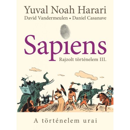 Sapiens - Rajzolt történelem III.