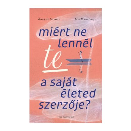 Miért ne lennél te a saját életed szerzője?