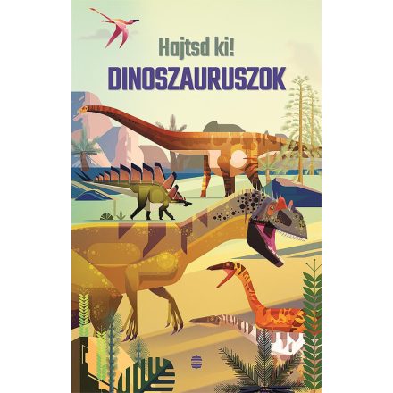 Dinoszauruszok - Hajtsd ki!