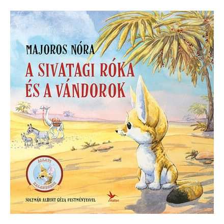 A sivatagi róka és a vándorok - Állati kalandorok