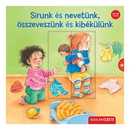 Sírunk és nevetünk, összeveszünk és kibékülünk