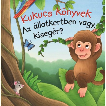 Kukucs könyvek - Az állatkertben vagy, kisegér?